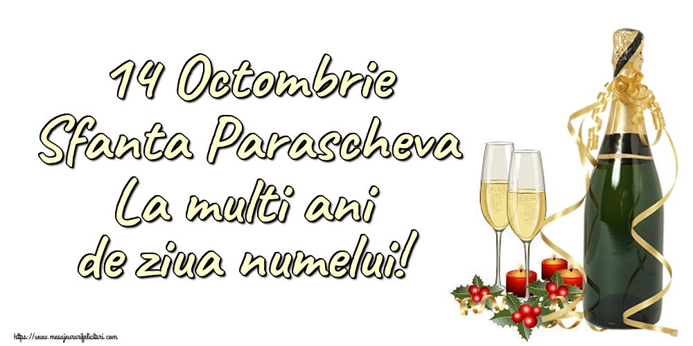 Cele mai apreciate felicitari de Sfanta Parascheva cu sampanie - 14 Octombrie Sfanta Parascheva La multi ani de ziua numelui!