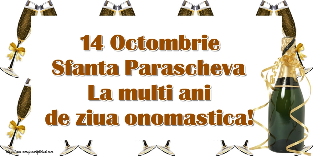 Cele mai apreciate felicitari de Sfanta Parascheva cu sampanie - 14 Octombrie Sfanta Parascheva La multi ani de ziua onomastica!
