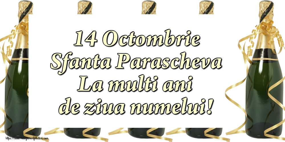 Cele mai apreciate felicitari de Sfanta Parascheva cu sampanie - 14 Octombrie Sfanta Parascheva La multi ani de ziua numelui!