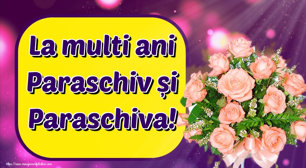 La multi ani Paraschiv și Paraschiva!