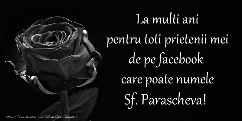 Felicitari de Sfanta Parascheva - La multi ani pentru toti prietenii mei de pe facebook care poate numele Sf. Parascheva! - mesajeurarifelicitari.com