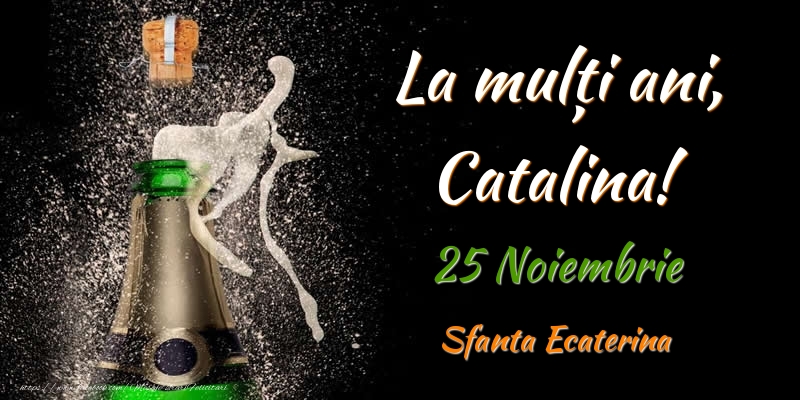Felicitari de Sfanta Ecaterina - La multi ani, Catalina! 25 Noiembrie Sfanta Ecaterina - mesajeurarifelicitari.com
