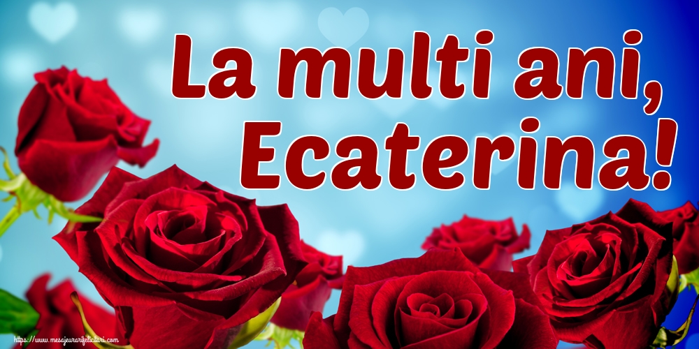 Felicitari de Sfanta Ecaterina - La multi ani, Ecaterina! - mesajeurarifelicitari.com
