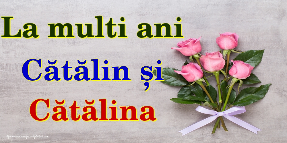 La multi ani Cătălin și Cătălina