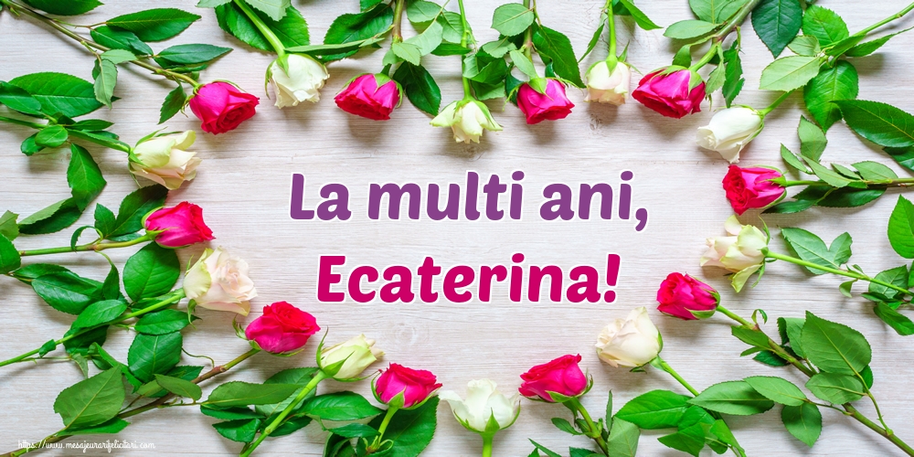 La multi ani, Ecaterina!