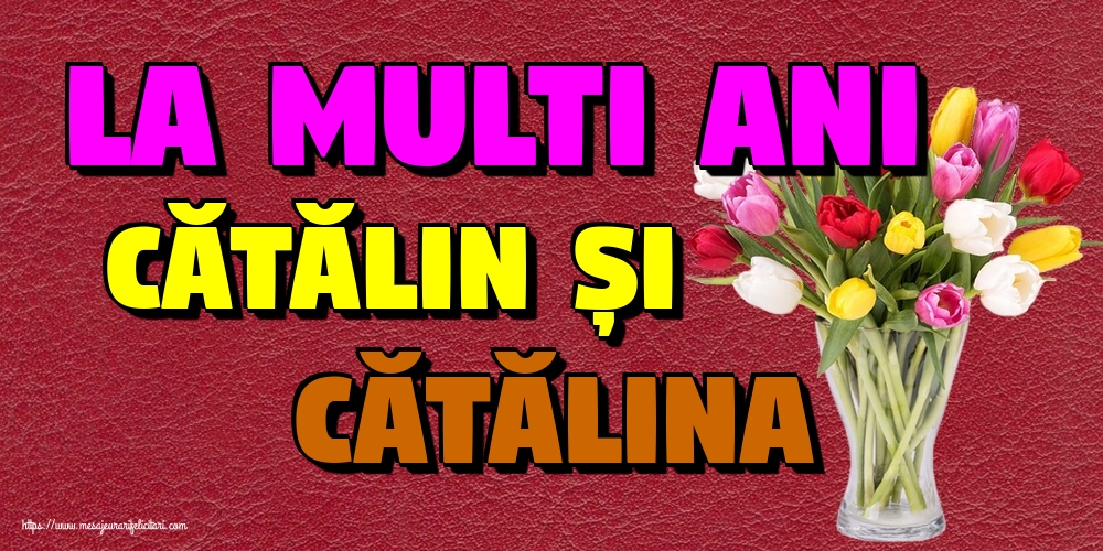 La multi ani Cătălin și Cătălina