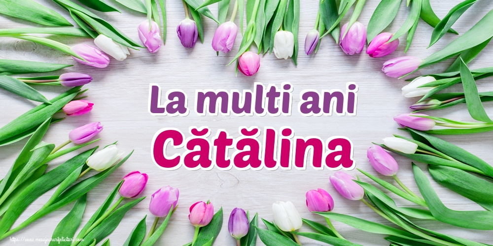 La multi ani Cătălina