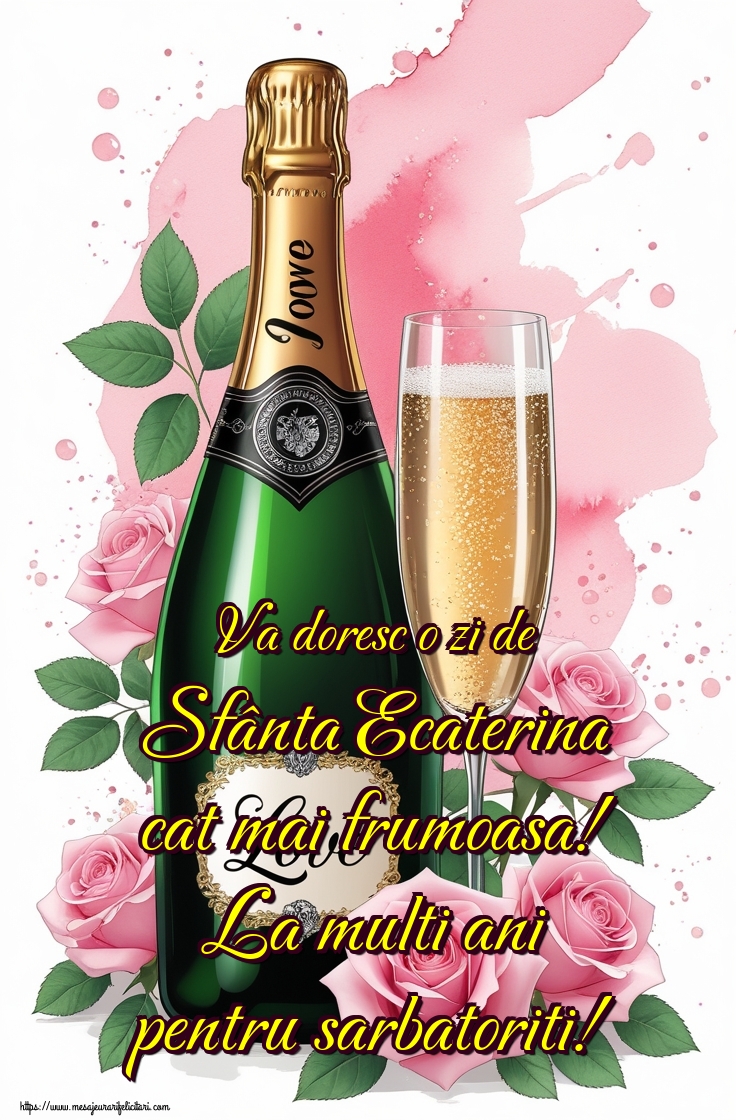 Va doresc o zi de Sfânta Ecaterina cat mai frumoasa! La multi ani pentru sarbatoriti!