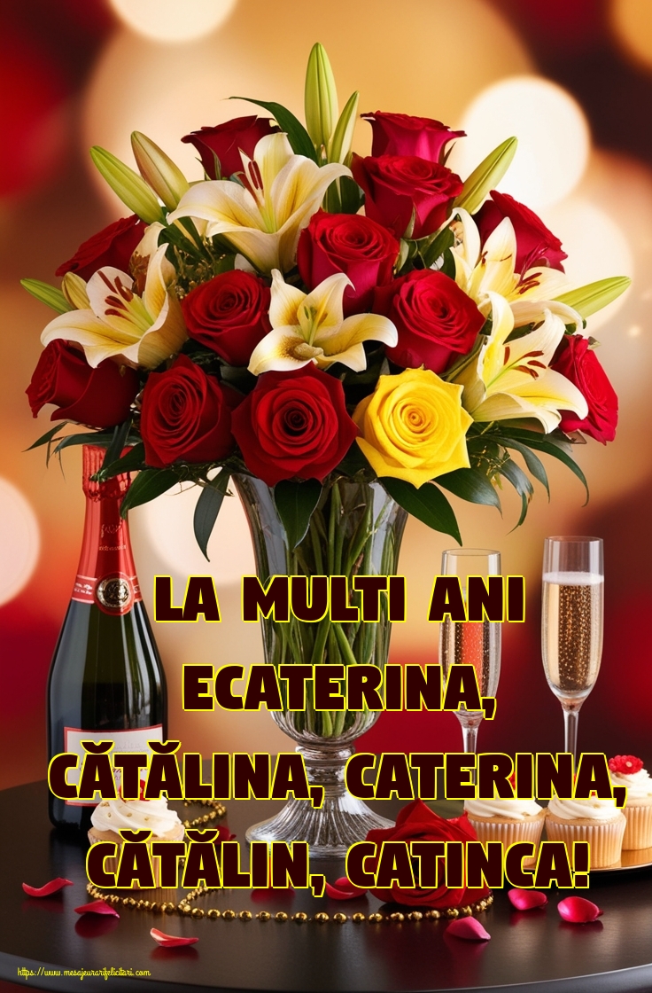 La multi ani Ecaterina, Cătălina, Caterina, Cătălin, Catinca!