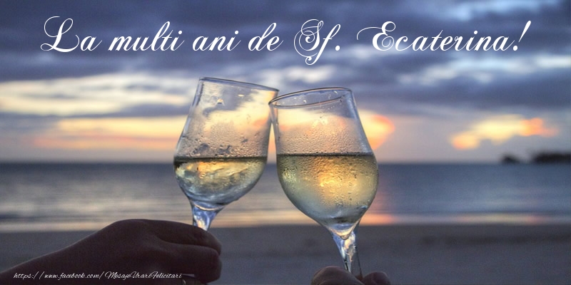 Felicitari de Sfanta Ecaterina - La multi ani de Sf. Ecaterina! - mesajeurarifelicitari.com