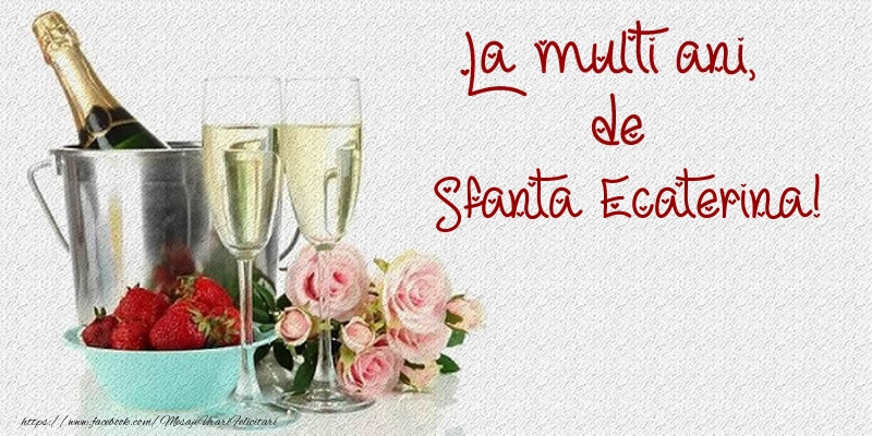 Felicitari de Sfanta Ecaterina - La multi ani, de Sfanta Ecaterina! - mesajeurarifelicitari.com