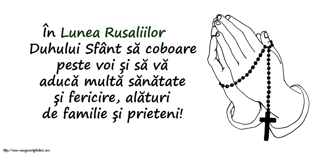 În Lunea Rusaliilor Duhului Sfânt să coboare peste voi...