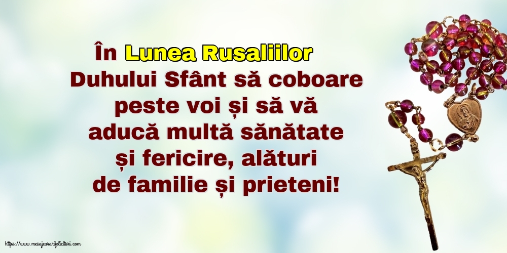 În Lunea Rusaliilor Duhului Sfânt să coboare peste voi...