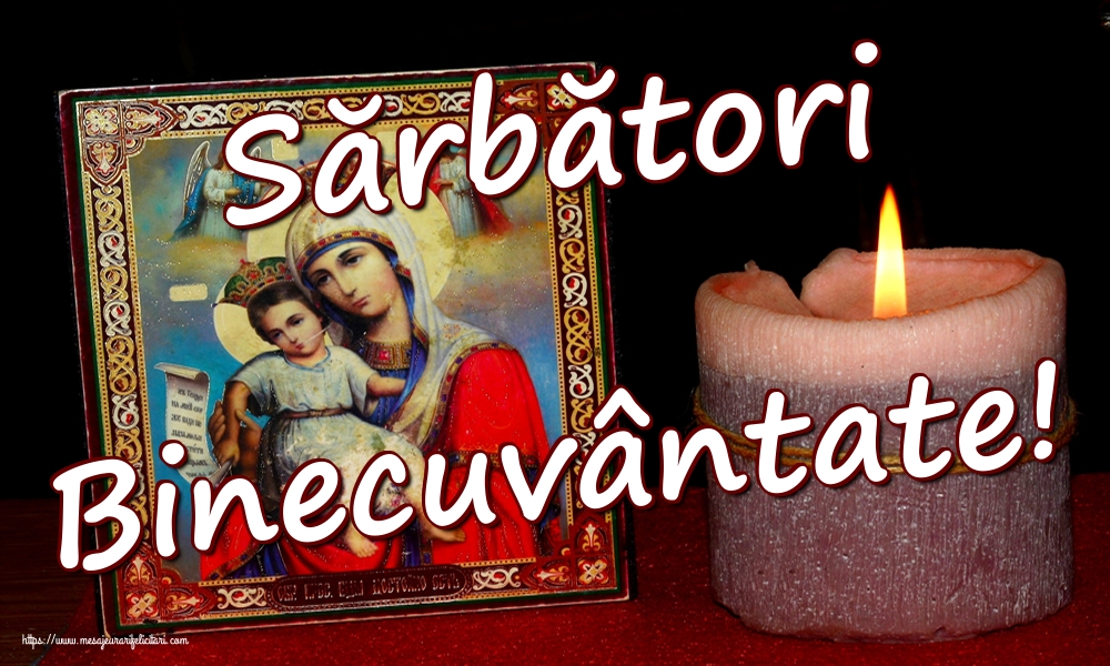 Sărbători Binecuvântate!