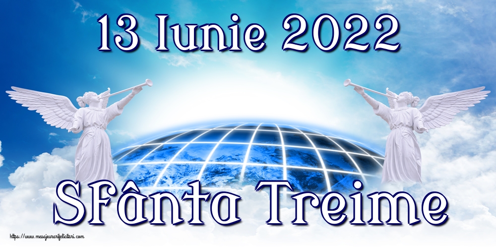 Felicitari de Sfânta Treime - 13 Iunie 2022 Sfânta Treime