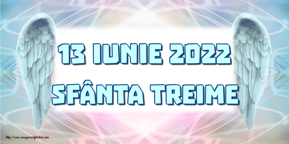 13 Iunie 2022 Sfânta Treime