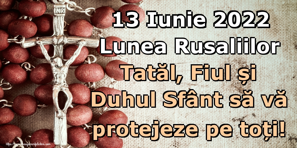 Felicitari de Sfânta Treime - 13 Iunie 2022 Lunea Rusaliilor Tatăl, Fiul și Duhul Sfânt să vă protejeze pe toți!