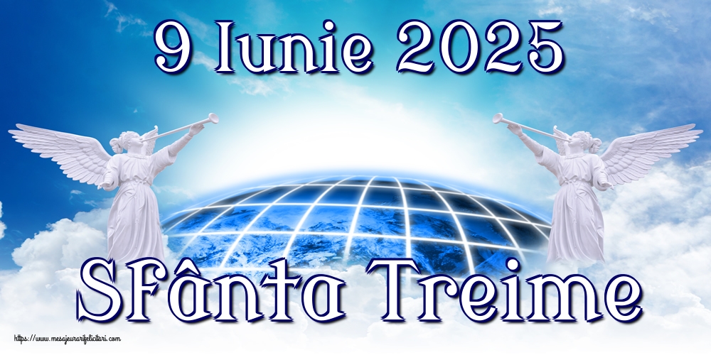 9 Iunie 2025 Sfânta Treime