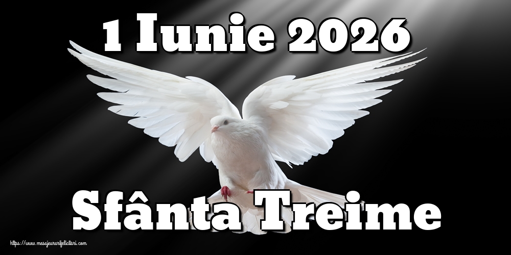 Felicitari de Sfânta Treime - 1 Iunie 2026 Sfânta Treime - mesajeurarifelicitari.com