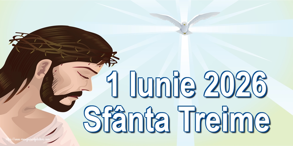 Felicitari de Sfânta Treime - 1 Iunie 2026 Sfânta Treime - mesajeurarifelicitari.com