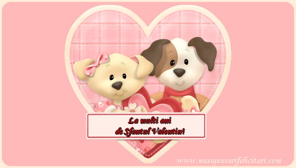 Felicitari de Sfantul Valentin - La multi ani de Sfantul Valentin! - mesajeurarifelicitari.com
