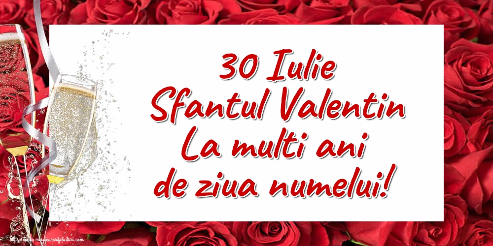Felicitari de Sfantul Valentin - 30 Iulie Sfantul Valentin La multi ani de ziua numelui! - mesajeurarifelicitari.com