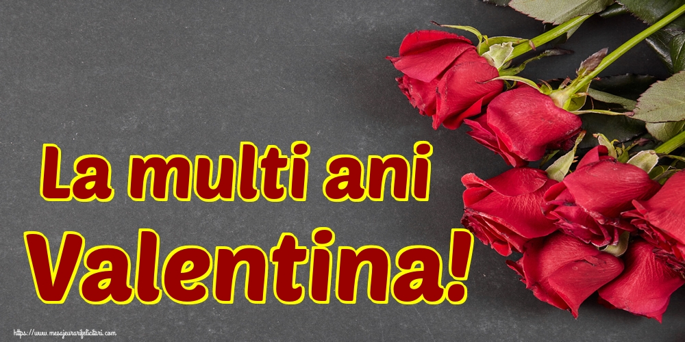 Felicitari de Sfantul Valentin - La multi ani Valentina! - mesajeurarifelicitari.com