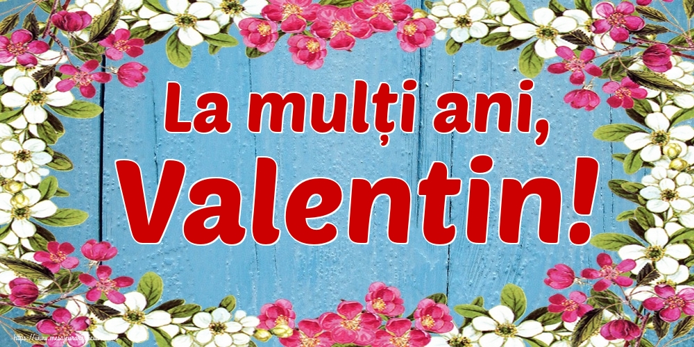 Felicitari de Sfantul Valentin - La mulți ani, Valentin! - mesajeurarifelicitari.com