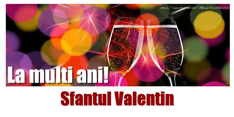 Felicitari de Sfantul Valentin - La multi ani! Sfantul Valentin - mesajeurarifelicitari.com