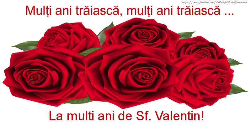 Multi ani traiasca, multi ani traiasca ... La multi ani de Sf. Valentin!