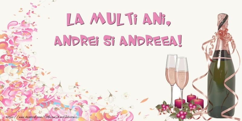 La multi ani, Andrei si Andreea!