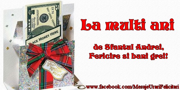 La multi ani de Sfantul Andrei Fericire si bani grei!