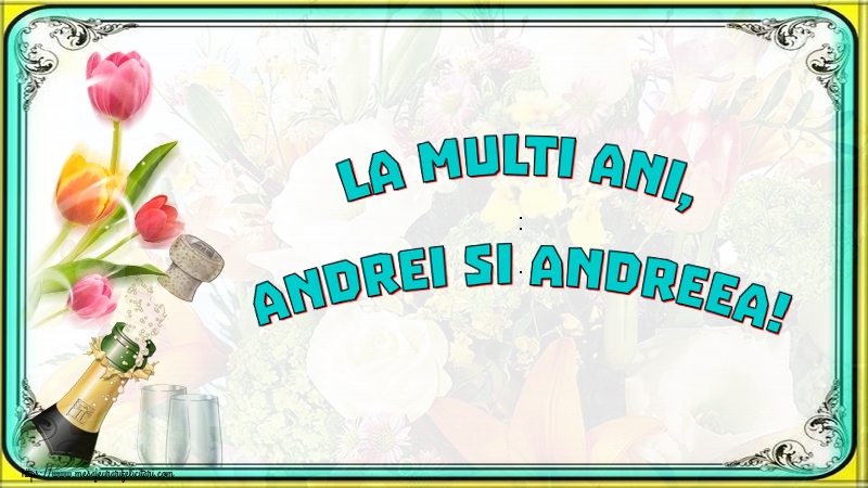 Sfantul Andrei La multi ani, Andrei si Andreea!