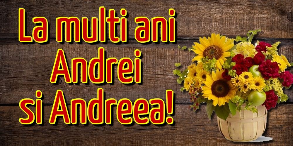 La multi ani Andrei si Andreea!