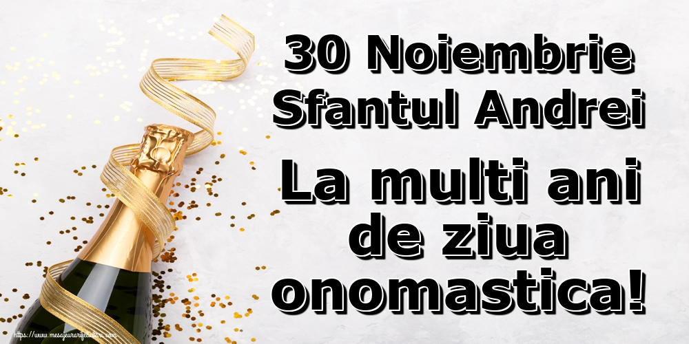 30 Noiembrie Sfantul Andrei La multi ani de ziua onomastica!