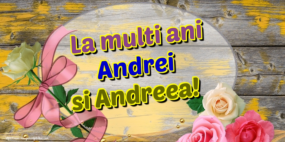 La multi ani Andrei si Andreea!