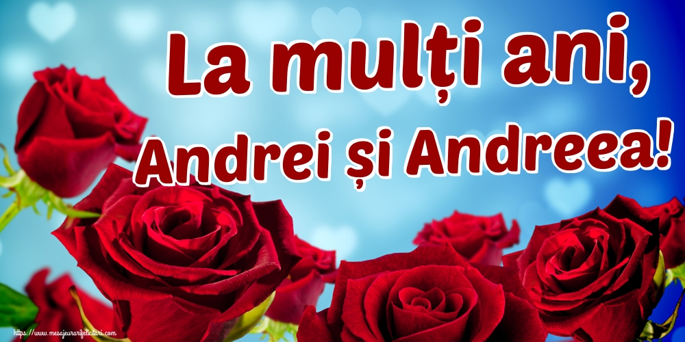 La mulți ani, Andrei și Andreea!