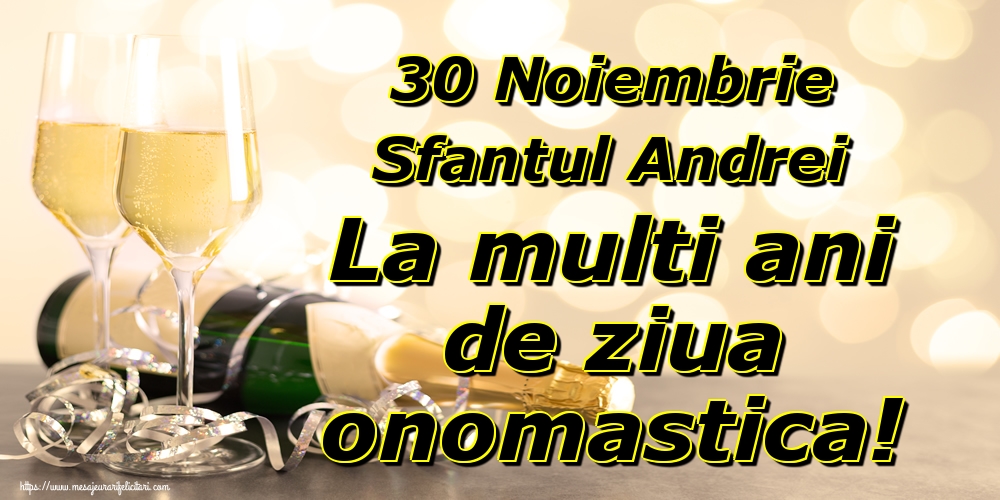 30 Noiembrie Sfantul Andrei La multi ani de ziua onomastica!