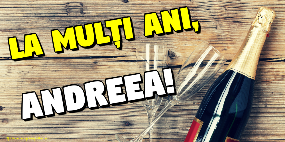 La mulți ani, Andreea!