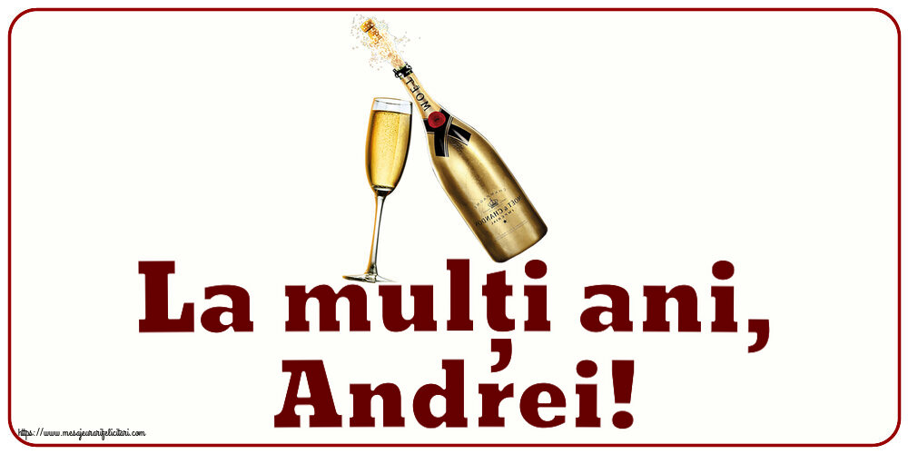 La mulți ani, Andrei! ~ șampanie cu pahar