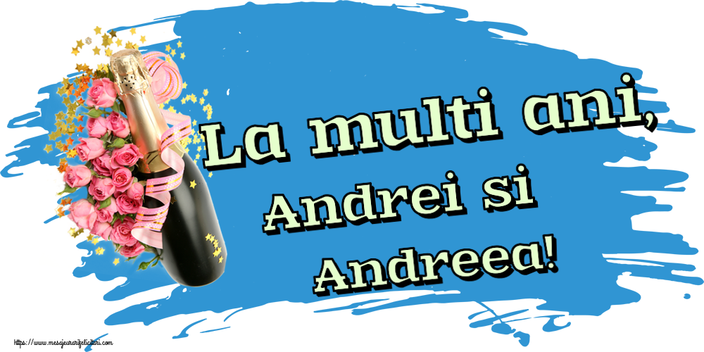 Felicitari de Sfantul Andrei - La multi ani, Andrei si Andreea! ~ aranjament cu șampanie și flori - mesajeurarifelicitari.com