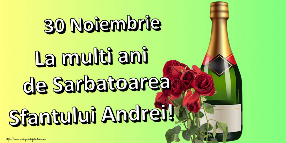 Felicitari de Sfantul Andrei - 30 Noiembrie La multi ani de Sarbatoarea Sfantului Andrei! ~ șampanie și trandafiri - mesajeurarifelicitari.com
