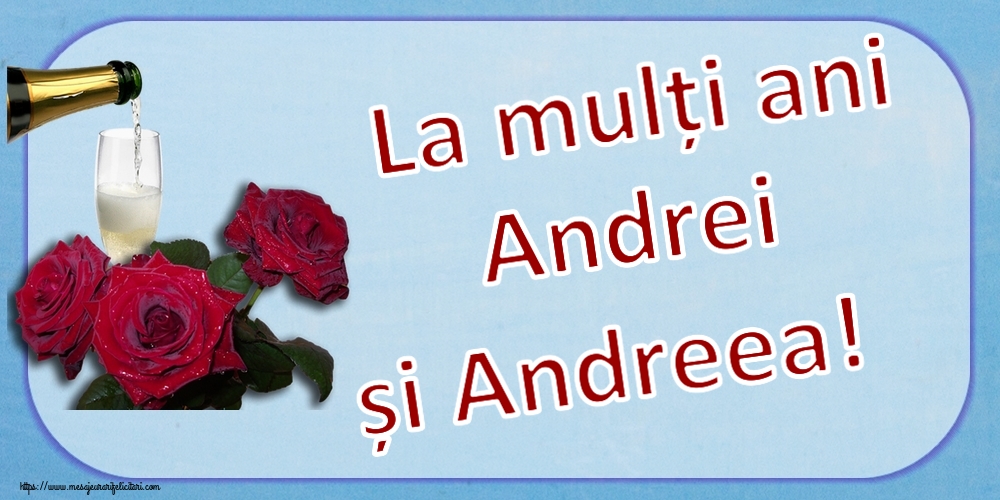 La mulți ani Andrei și Andreea! ~ trei trandafiri și șampanie