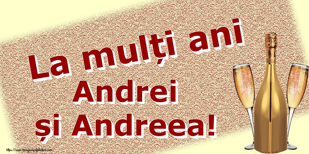 La mulți ani Andrei și Andreea!