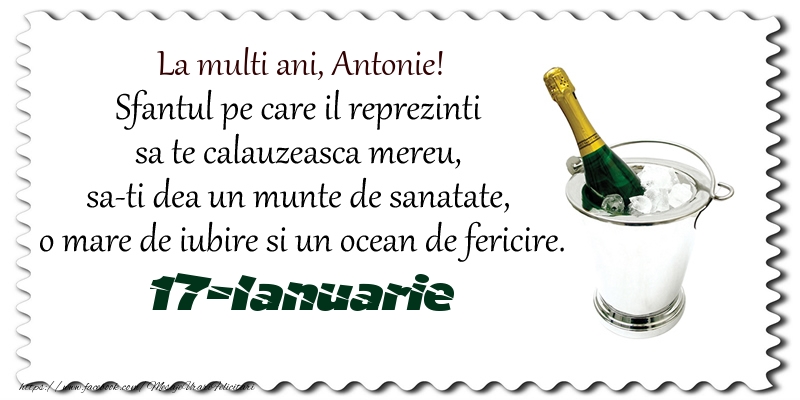 Felicitari de Sfantul Antonie cel Mare - La multi ani, Antonie! Sfantul pe care il reprezinti  sa te calauzeasca mereu,  sa-ti dea un munte de sanatate,  o mare de iubire si un ocean de fericire. 17-Ianuarie - - mesajeurarifelicitari.com