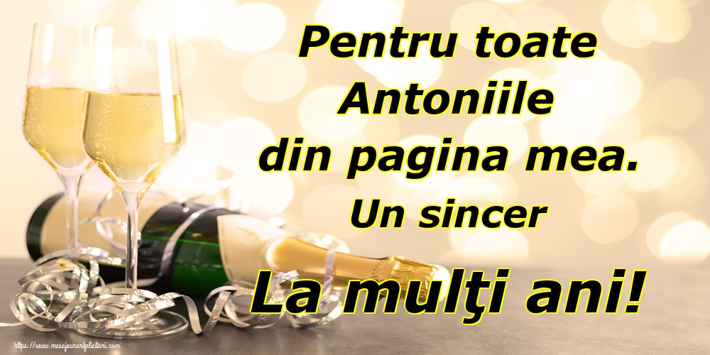 Felicitari de Sfantul Antonie cel Mare - Pentru toate Antoniile din pagina mea. Un sincer La mulţi ani! - mesajeurarifelicitari.com
