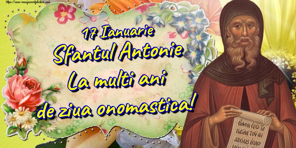 17 Ianuarie Sfantul Antonie La multi ani de ziua onomastica!