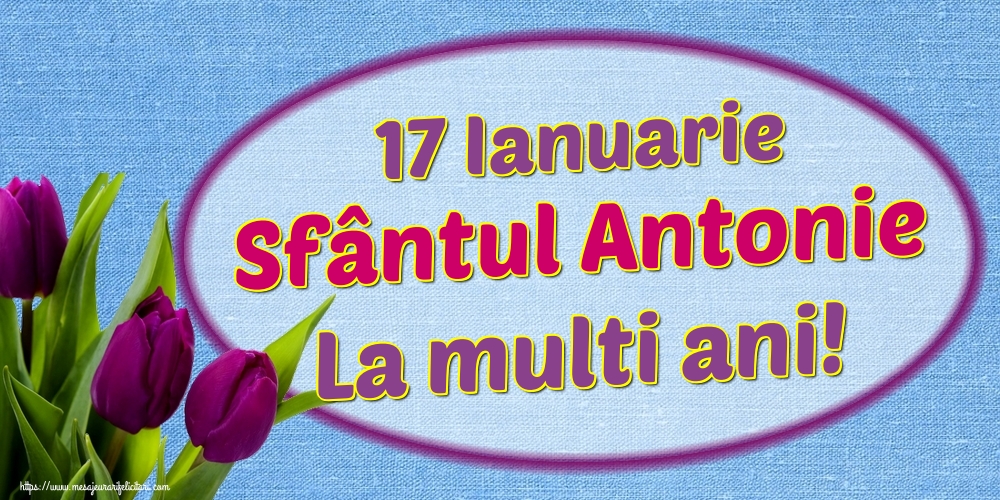 Felicitari de Sfantul Antonie cel Mare - 17 Ianuarie Sfântul Antonie La multi ani! - mesajeurarifelicitari.com