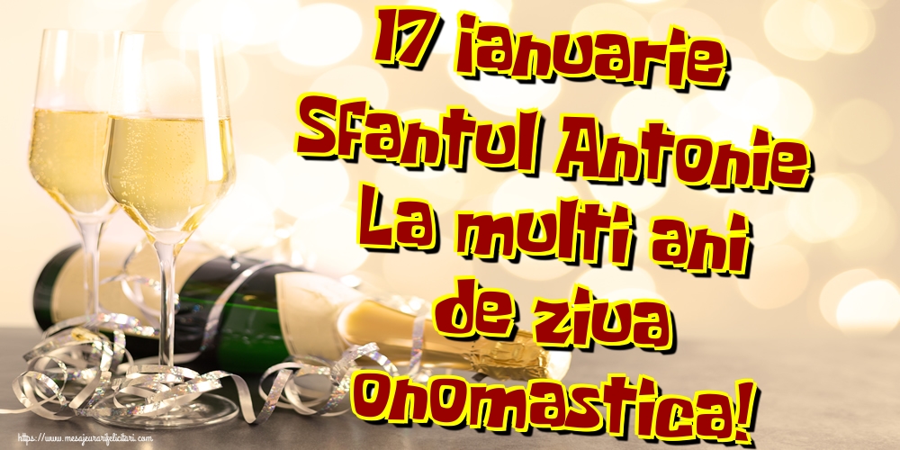 Felicitari de Sfantul Antonie cel Mare - 17 Ianuarie Sfantul Antonie La multi ani de ziua onomastica! - mesajeurarifelicitari.com