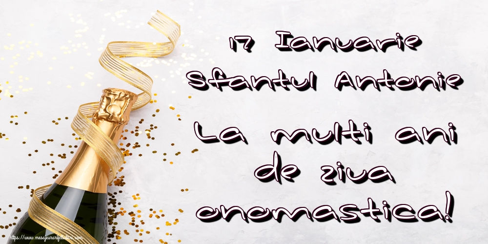 17 Ianuarie Sfantul Antonie La multi ani de ziua onomastica!